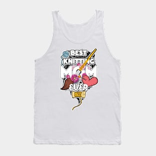 best knitting mom ever Tank Top